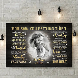 Custom Photo God Saw You Getting Tired - Memorial Personalized Custom Horizontal Canvas - Sympathy Gift For Family Members