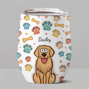 Life’s Better With Paws - Dog & Cat Personalized Custom 3D Inflated Effect Printed Wine Tumbler - Gift For Pet Owners, Pet Lovers