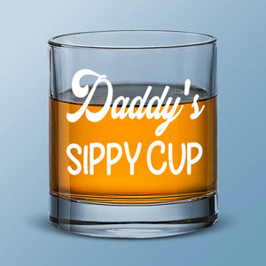 Daddy's Sippy Cup - Family Whiskey Glass - Gift For Dad, Grandpa