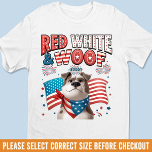 Custom Unisex T-shirt, Premium T-shirt, Hoodie - Personalized 4th Of July Gifts For Dog Lovers, Dog Dad And Mom - Red, White & Woof