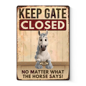 Custom Home Decor Metal Sign - Personalized Birthday Gifts For Men And Women, Horse Lovers - Seriously, Close That Gate