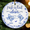 Custom Long Distance Ceramic Ornament - Personalized Best Friend Christmas Birthday Gifts For Women, Besties, Sisters, BFF - Connected By Heart No Matter The Miles