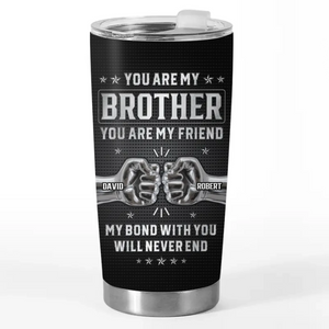 Custom Tumbler - Personalized Birthday Gifts For Brother - Brotherhood Forever