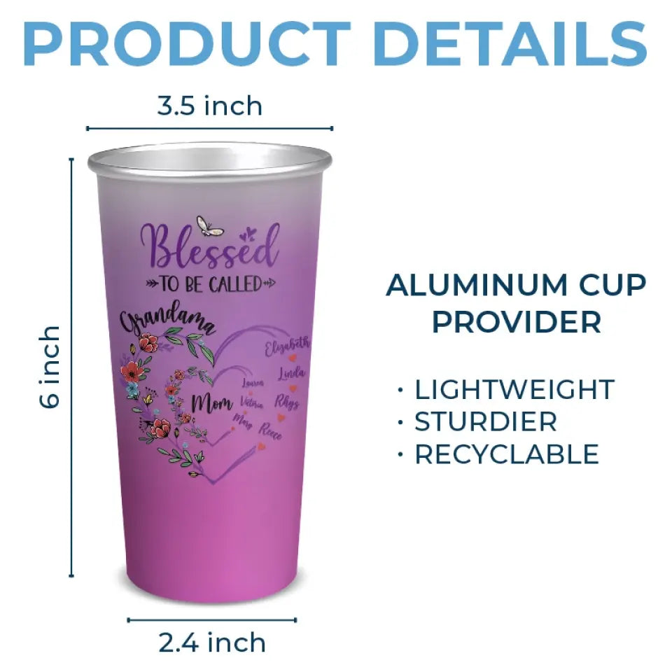 Blessed To Be Called Grandma - Family Personalized Custom Aluminum Changing Color Cup - Gift For Mom, Grandma