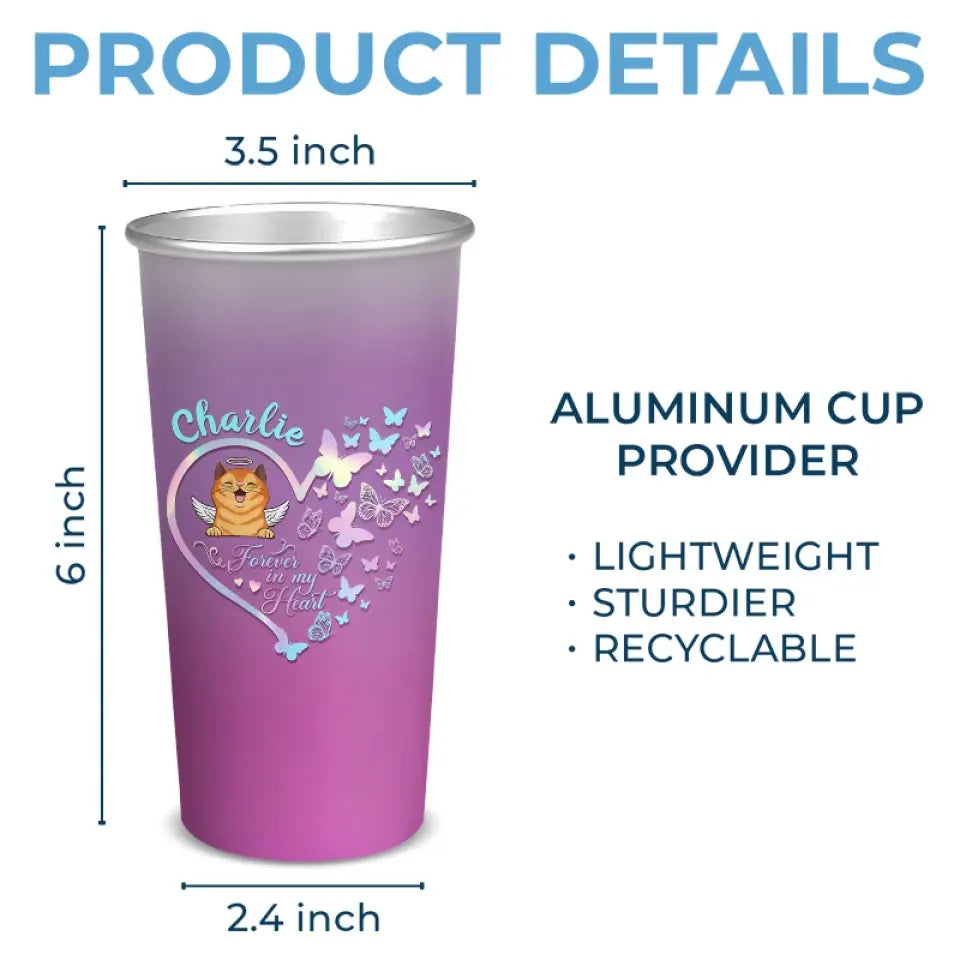 Forever In Our Heart - Memorial Personalized Custom Aluminum Changing Color Cup - Sympathy Gift For Pet Owners, Pet Lovers