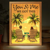 You And Me Through It All, We Got This - Couple Personalized Custom Frame Light Box - Gift For Husband Wife, Anniversary