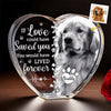 Custom Photo If Love Could Have Saved You, You Would Have Lived Forever - Memorial Personalized Custom Engraved 3D Crystal Heart Shaped - Sympathy Gift For Pet Owners, Pet Lovers