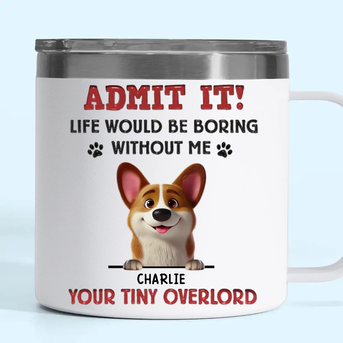 Life Is Pawsome With You - Dog Personalized Custom 14oz Stainless Steel Tumbler With Handle - Gift For Pet Owners, Pet Lovers