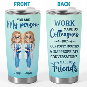 Colleagues By Chance, Friends By Choice - Nurse Personalized Custom Tumbler - Appreciation, Thank You Gift, Nurse Life, Doctor Life