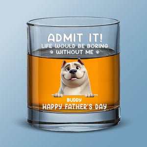 Every Day Is Father’s Day When I Have You, Hooman - Dog Personalized Custom Whiskey Glass - Father's Day, Gift For Pet Owners, Pet Lovers