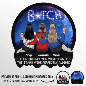 On The Day You Were Born, The Stars Were Perfectly Aligned - Bestie Personalized Custom Car Visor Clip - Gift For Best Friends, BFF, Sisters