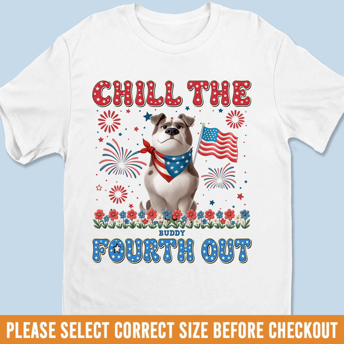 Custom Unisex T-shirt, Premium T-shirt, Hoodie - Personalized 4th Of July Gifts For Dog Lovers, Dog Dad And Mom - Chill The Fourth Out