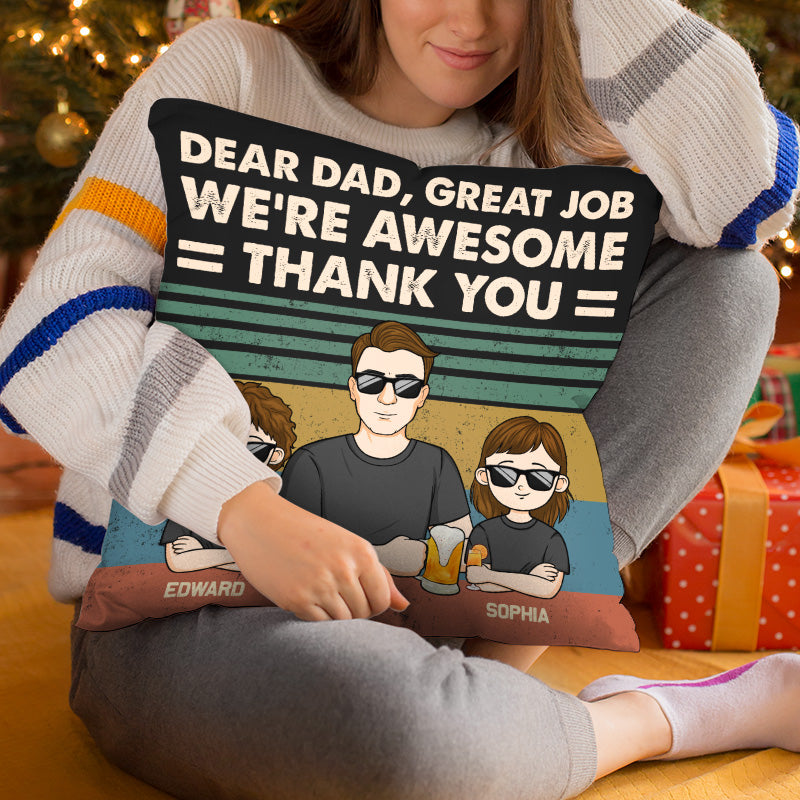 Dear Dad, Great Job - Family Personalized Custom Pillow - Gift For Dad