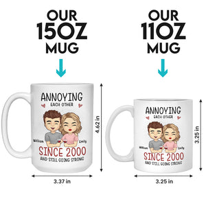 Annoying Each Other And Still Going Strong - Couple Personalized Custom Mug - Gift For Husband Wife, Anniversary