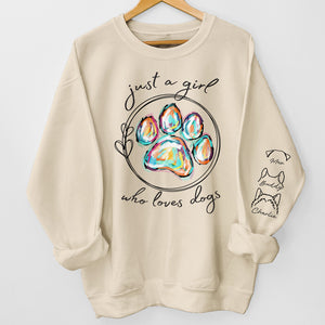 Just A Girl Loves Dogs - Dog Personalized Custom Unisex Sweatshirt With Design On Sleeve - Gift For Pet Owners, Pet Lovers
