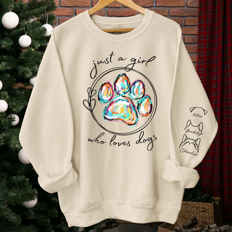Just A Girl Loves Dogs - Dog Personalized Custom Unisex Sweatshirt With Design On Sleeve - Gift For Pet Owners, Pet Lovers