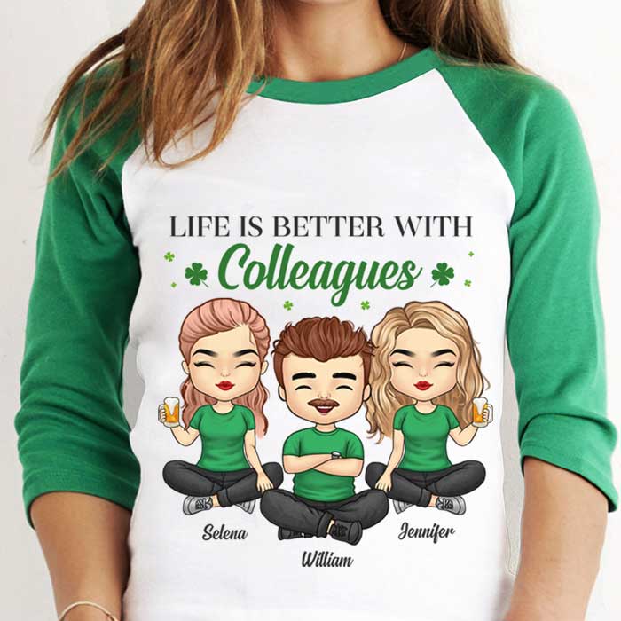 Life Is Better With Colleagues - Personalized St. Patrick's Day Unisex Raglan Shirt.