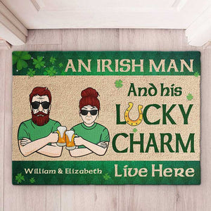 An Irish Man And His Lucky Charm Live Here - Gift For Couples, Husband Wife, St. Patrick's Day, Personalized Decorative Mat.