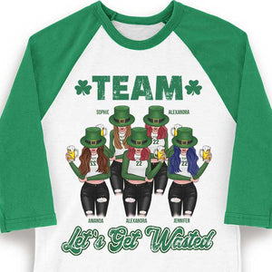 Hey! Let's Get Wasted - Gift For Besties, Personalized St. Patrick's Day Unisex Raglan Shirt.