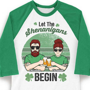 Let's Begin The Shenanigans - Gift For Couples, Husband Wife, Personalized St. Patrick's Day Unisex Raglan Shirt.