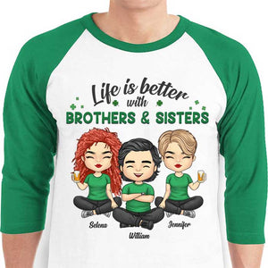 Life Is Better With Brothers & Sisters - Personalized St. Patrick's Day Unisex Raglan Shirt.