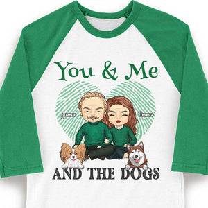 You, Me And The Dogs - Gift For Couples, Husband Wife, Personalized St. Patrick's Day Unisex Raglan Shirt.