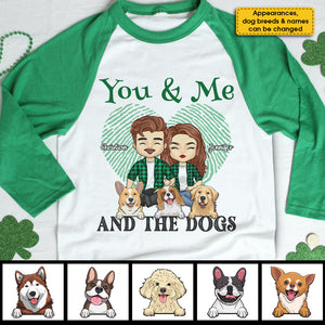 You, Me And The Dogs - Gift For Couples, Husband Wife, Personalized St. Patrick's Day Unisex Raglan Shirt.